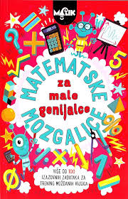 MOZGALICE ZA MALE GENIJALCE-MATEMATIKA